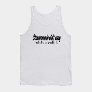 Stepmommin aint easy Tank Top